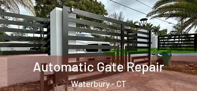  Automatic Gate Repair Waterbury - CT