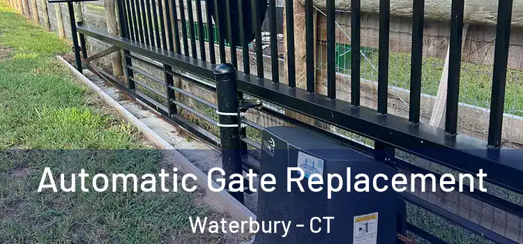 Automatic Gate Replacement Waterbury - CT