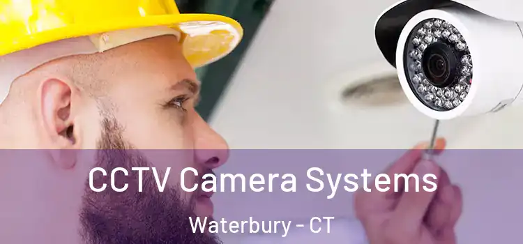  CCTV Camera Systems Waterbury - CT