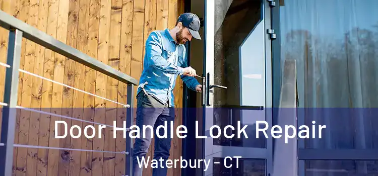  Door Handle Lock Repair Waterbury - CT
