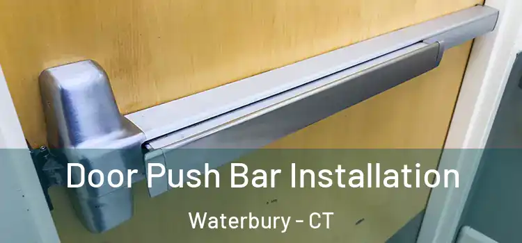  Door Push Bar Installation Waterbury - CT