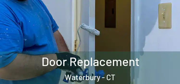 Door Replacement Waterbury - CT