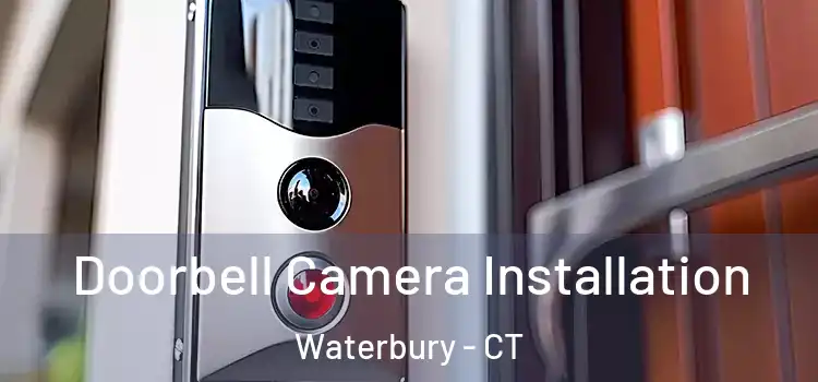  Doorbell Camera Installation Waterbury - CT
