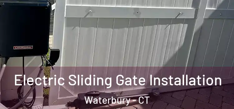  Electric Sliding Gate Installation Waterbury - CT