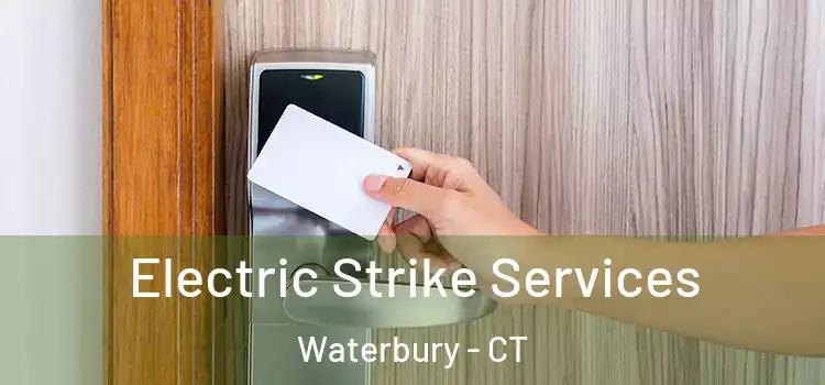  Electric Strike Services Waterbury - CT