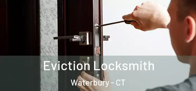 Eviction Locksmith Waterbury - CT
