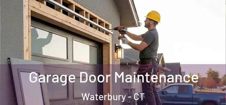 Garage Door Maintenance Waterbury - CT