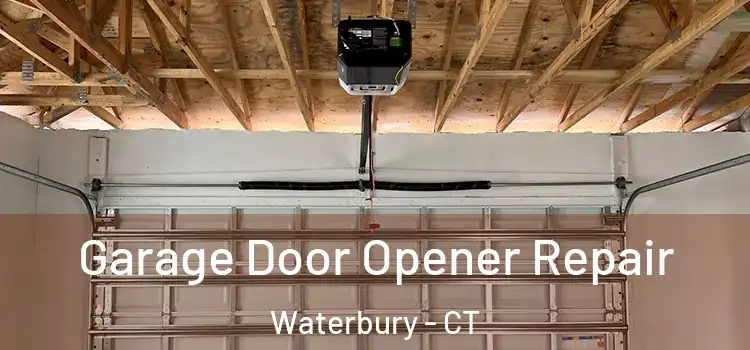  Garage Door Opener Repair Waterbury - CT
