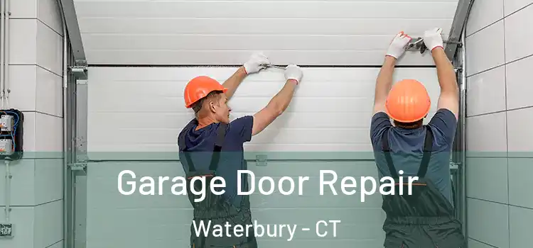  Garage Door Repair Waterbury - CT