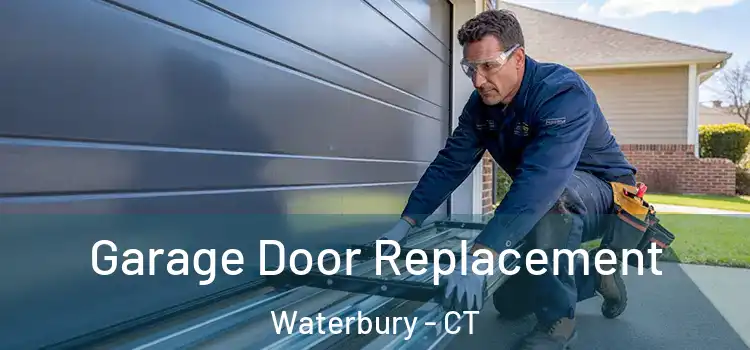  Garage Door Replacement Waterbury - CT