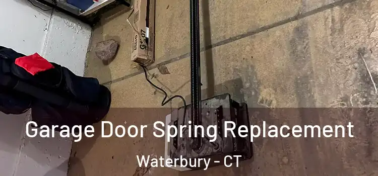 Garage Door Spring Replacement Waterbury - CT