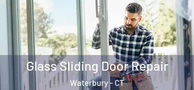  Glass Sliding Door Repair Waterbury - CT