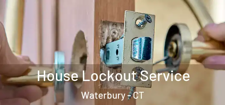  House Lockout Service Waterbury - CT