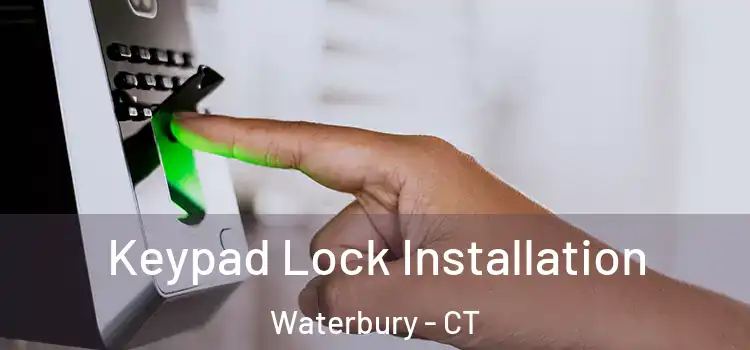  Keypad Lock Installation Waterbury - CT