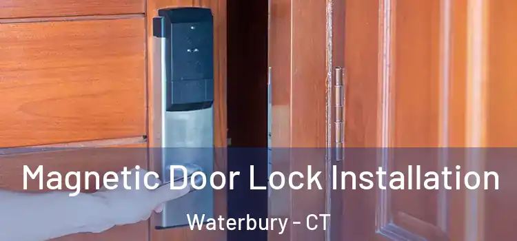  Magnetic Door Lock Installation Waterbury - CT