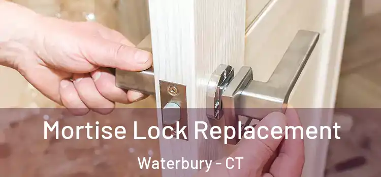  Mortise Lock Replacement Waterbury - CT