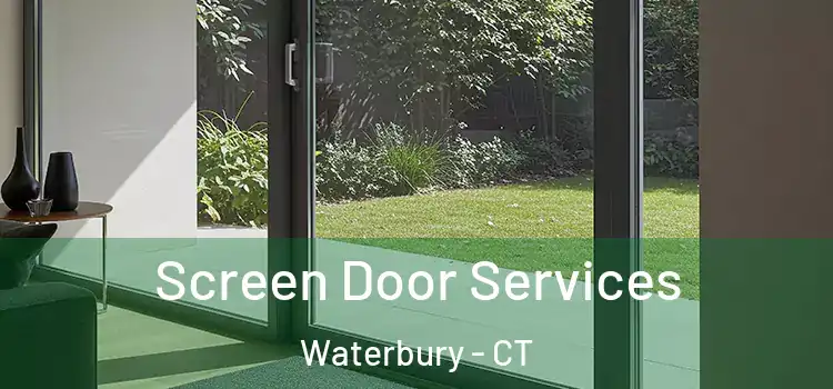  Screen Door Services Waterbury - CT