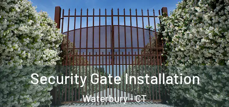  Security Gate Installation Waterbury - CT