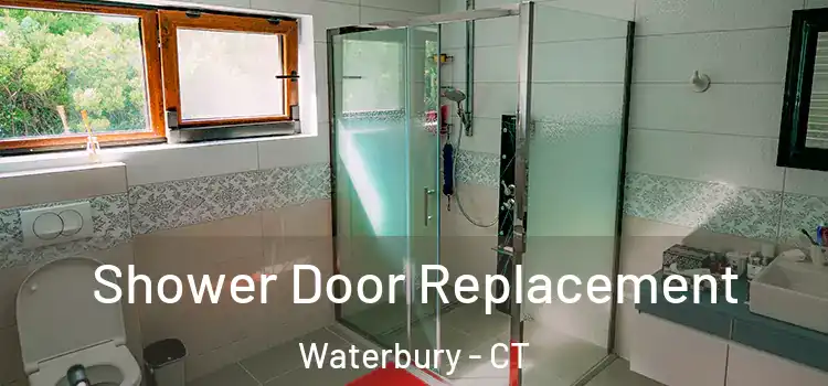  Shower Door Replacement Waterbury - CT