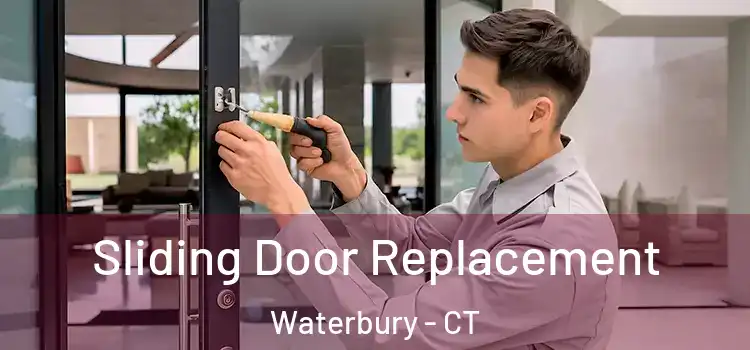  Sliding Door Replacement Waterbury - CT