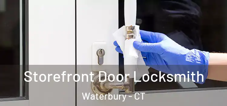 Storefront Door Locksmith Waterbury - CT